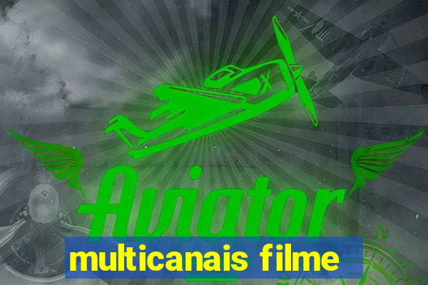 multicanais filme